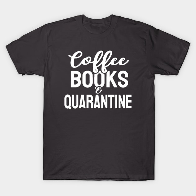 coffee books and quarantine shirt T-Shirt by Devasil